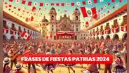 50 Frases para compartir por Fiestas Patrias: palabras, imágenes y tarjetas para desear un feliz 28 de julio
