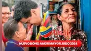 NUEVO Amor Mayor HOY, 31 de julio 2024: Bono de Guerra, MONTOS con AUMENTO, FECHA y felices noticias