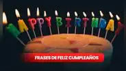 100 FRASES originales para cumpleaños: saluda a tu hermana, prima, mamá y más por su onomástico