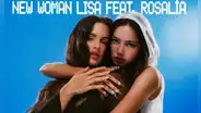 Lisa de BLACKPINK y Rosalía en 'New Woman': teaser, fecha de lanzamiento y lo que debes saber de su colaboración