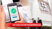 EVITA las MULTAS del SAT: esta es la máxima cantidad que puedes TRANSFERIR en México para no ser sancionado