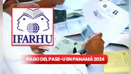 El importante documento que debes tener para recibir el segundo pago del PASE-U 2024 de IFARHU