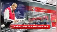 Banco de Venezuela 2024: consulta cómo solicitar un crédito rápido de hasta 1.000 dólares en línea