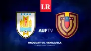 [Ver AUF TV gratis por internet] Horarios de Uruguay vs. Venezuela EN VIVO por las Eliminatorias