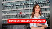 ¡Sí hay chamba! Ministerio Público abre convocatoria CAS con 124 vacantes con sueldos de hasta S/9.114: conoce como postular
