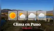 Clima en Puno, vía Senamhi: temperaturas máximas y mínimas por distritos este 22 de junio