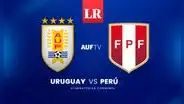 [AUF TV gratis por internet] ¿A qué hora juegan Uruguay vs Perú EN VIVO por las eliminatorias sudamericanas?
