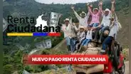 Próximo PAGO de Renta Ciudadana: revisa AQUÍ si ya llegó tu giro y si te toca cobrar en Cauca, La Guajira y Santander