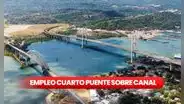 ¡Nueva convocatoria de empleo en el Cuarto Puente sobre el Canal de Panamá!: REQUISITOS y dónde postular a la vacante