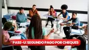 PASE-U: los indispensables documentos que debes tener para recibir segundo pago por cheques
