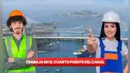 ¡Gana hasta B/ 3.000 por trabajar en el Cuarto Puente! Revisa las nuevas ofertas de empleo en el Canal de Panamá