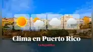 Clima en Puerto Rico HOY, 26 de abril: pronóstico del tiempo para San Juan, según NWS