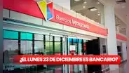 Lunes bancario 2024 en Venezuela: ¿este 23 de diciembre es feriado? Esto dice Sudeban