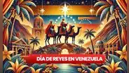 Día de Reyes en Venezuela 2025: frases, mensajes e imágenes bonitas para compartir este 6 de enero