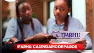 ¡Ifarhu pagará nuevo calendario de pagos 2025! Conoce las fechas oficiales y días para cobrar pagos del Concurso General de Becas