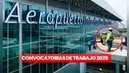 Trabaja en el nuevo Aeropuerto Jorge Chávez 2025: ofrecen empleos para profesionales de varias carreras en Lima y Callao