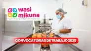 Nuevo programa del Estado, Wasi Mikuna, anuncia convocatoria de trabajo en todo Perú: ¿cómo postular a las vacantes en marzo de 2025?
