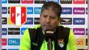 DT de Bolivia asegura que Perú es un equipo necesitado y deja fuerte mensaje: "Creen que somos el rival a vencer"