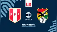 [América TV] Perú vs Bolivia EN VIVO: hora, canales de TV, alineaciones y apuestas por las Eliminatorias 2026