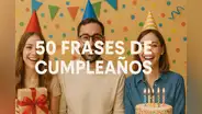 50 frases de cumpleaños originales, positivas y cortas para felicitar a alguien especial en su día