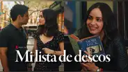 Mi lista de deseos” en Netflix: todos los actores y qué papel interpretan