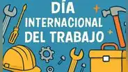 Los mejores mensajes y frases bonitas para enviar en el Día del Trabajo 2025 hoy, 1 de mayo