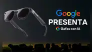 Google repite la fórmula de Android con IA en gafas inteligentes: ¿un nuevo hito para la tecnología portátil?