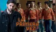 Reparto completo de ‘La primera vez’ temporada 3 en Netflix: actores confirmados y nuevos personajes