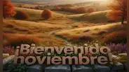 ¡Bienvenido noviembre! Comparte las mejores frases y mensajes para recibir este penúltimo mes del año 2025