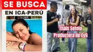 Desaparece productora y periodista Thais Sotelo: fue vista por última vez en Ica