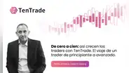 De cero a cien: así crecen los traders con TenTrade. El viaje de un trader de principiante a avanzado.