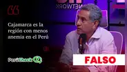 Cajamarca no es la región con menos anemia del Perú, como afirmó Mesías Guevara