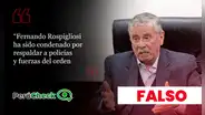 Es falso que Rospigliosi fue sentenciado por “respaldar a policías”, como afirma un comunicado de Fuerza Popular