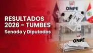 Resultados Elecciones 2026 Tumbes EN VIVO: conteo de votos oficial ONPE para senador y diputados