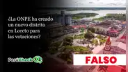 Es falso que la ONPE haya creado un nuevo distrito en la región Loreto, como dice viral