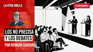 Los no precisa y los debates, por Hernán Chaparro