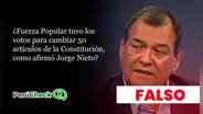 ¿Fuerza Popular ha tenido los votos para cambiar 50 artículos de la Constitución, como afirmó Jorge Nieto?