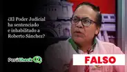 ¿El Poder Judicial ha sentenciado e inhabilitado a Roberto Sánchez?