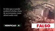 Es falso que se pueda predecir la fecha y hora de un terremoto, como afirmó audio viral