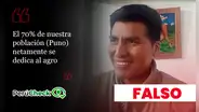 Es falso que el 70% de la población de Puno se dedique al agro, como señaló el candidato regional Jesús Mamani