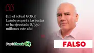 Es falso que el GORE de Lambayeque haya ejecutado solo S/350 millones en lo que va de 2026
