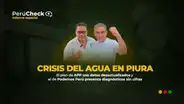 Agua en Piura: plan de Hilbck incluye datos desactualizados y el de La Torre presenta diagnósticos sin cifras