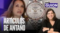 RMP sobre el Rolex de Boluarte: Puede tener 10 si quiere, pero es una riqueza no justificada