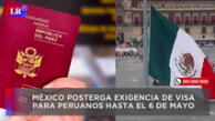 México posterga exigencia de visa para peruanos