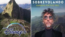 Disney Plus recorre Perú con Sobrevolando, documental narrado por Fito Páez
