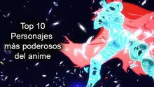 Animes 2019: Top 10 personajes más poderosos del anime  