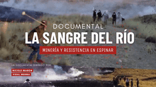 Cinta sobre contaminación minera “La sangre del río” presenta última entrevista a Óscar Mollohuanca