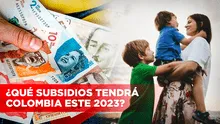 ¿Qué subsidios pagará el Gobierno de Gustavo Petro en 2023? Ingreso Solidario ya no continúa
