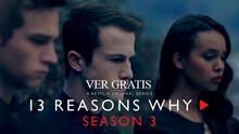 13 Reasons Why temporada 3 [ONLINE]: cómo ver gratis la serie de Netflix [VIDEO]