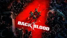 Back 4 Blood: fecha de lanzamiento y modos de juego del “sucesor” de Left 4 Dead